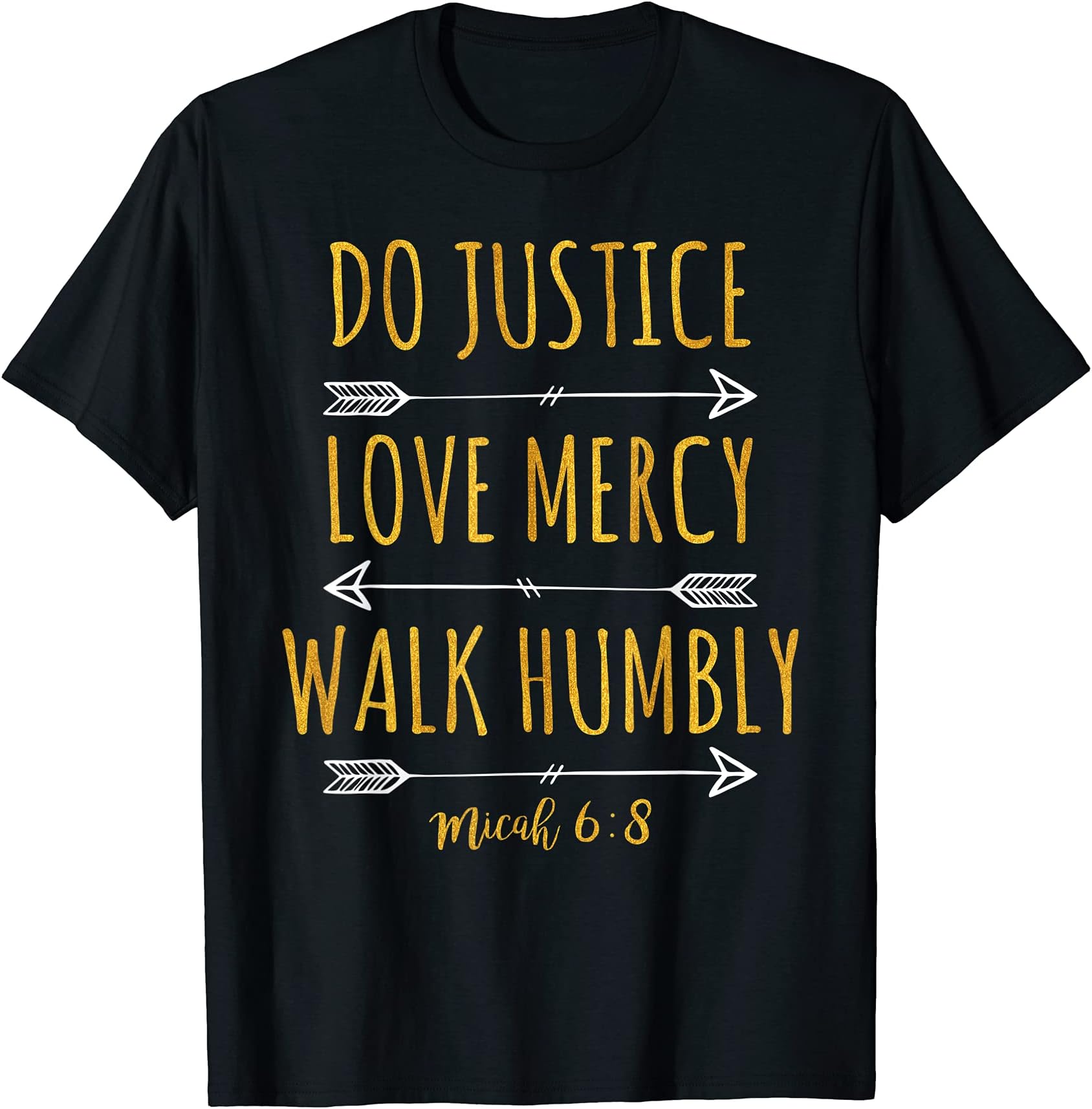 Do Justice Love Mercy Walk Humbly - Micah 6:8 T-shirt T-Shirt