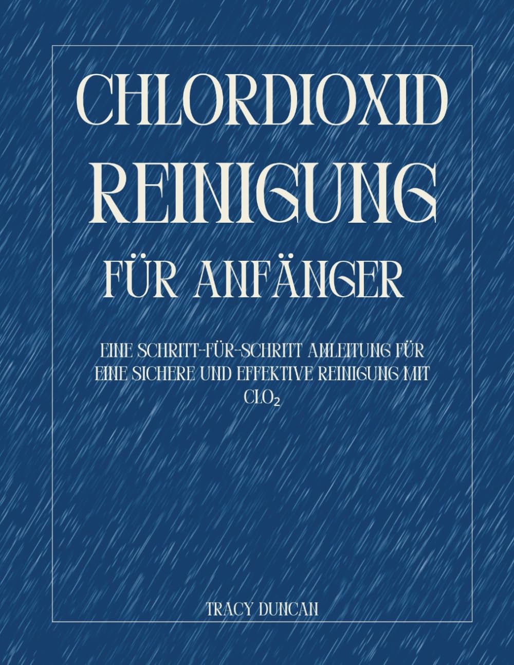 Chlordioxid Reinigung für Anfänger
