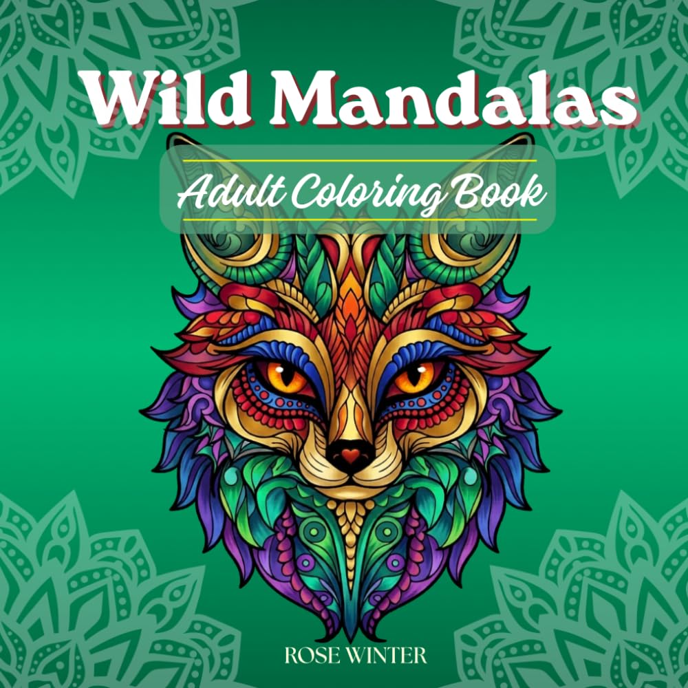 Wild Mandalas: An Adult Coloring Book of 50 Animals, Birds & Sea Creatures for Stress Relief and Relaxation