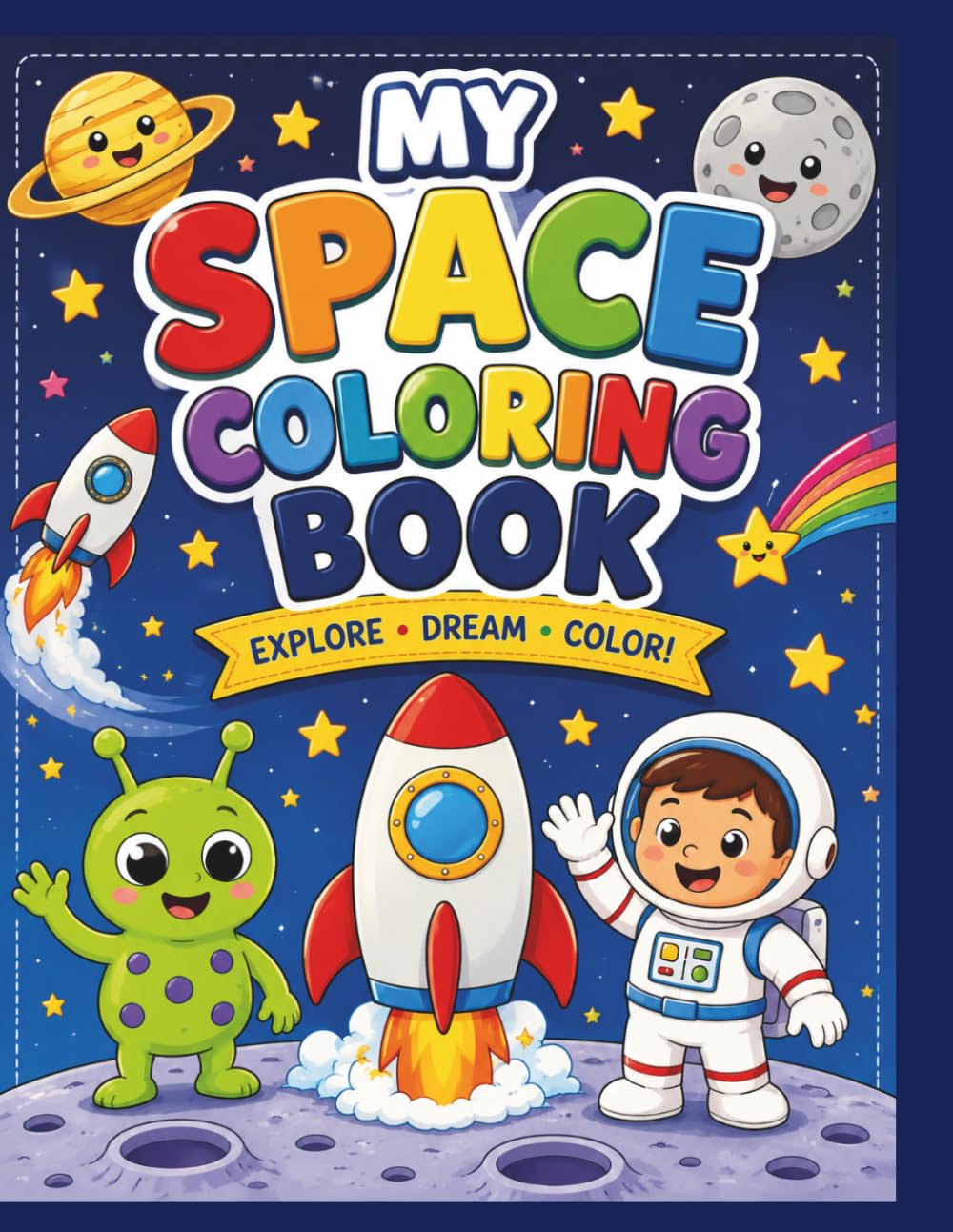 My Space Coloring Book: 30 Fun Coloring & Activity Pages for Kids: Cute Space Adventures with Aliens, Rockets, Astronauts, Planets, Tracing, Mazes & Learning Activities for Toddlers and Preschoolers