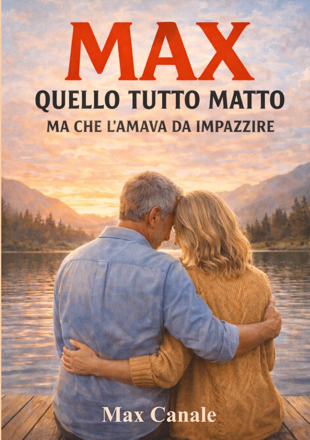 Max quello tutto matto: ma che l'amava da impazzire