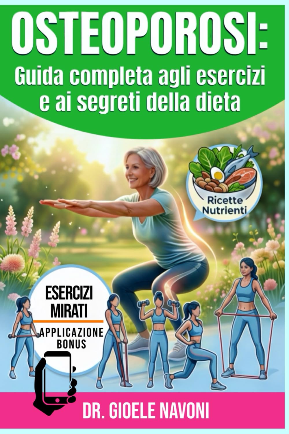 OSTEOPOROSI: Guida Completa agli Esercizi e ai Segreti Della Dieta
