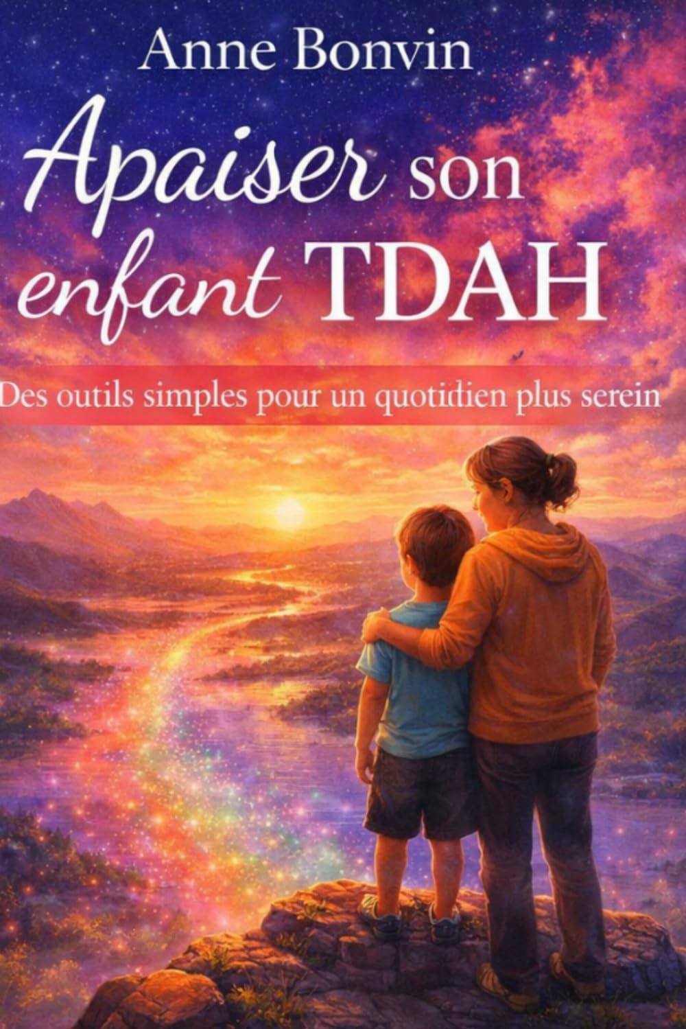 Apaiser son enfant TDAH (Esprits Intenses - TDAH - HP -HPI)