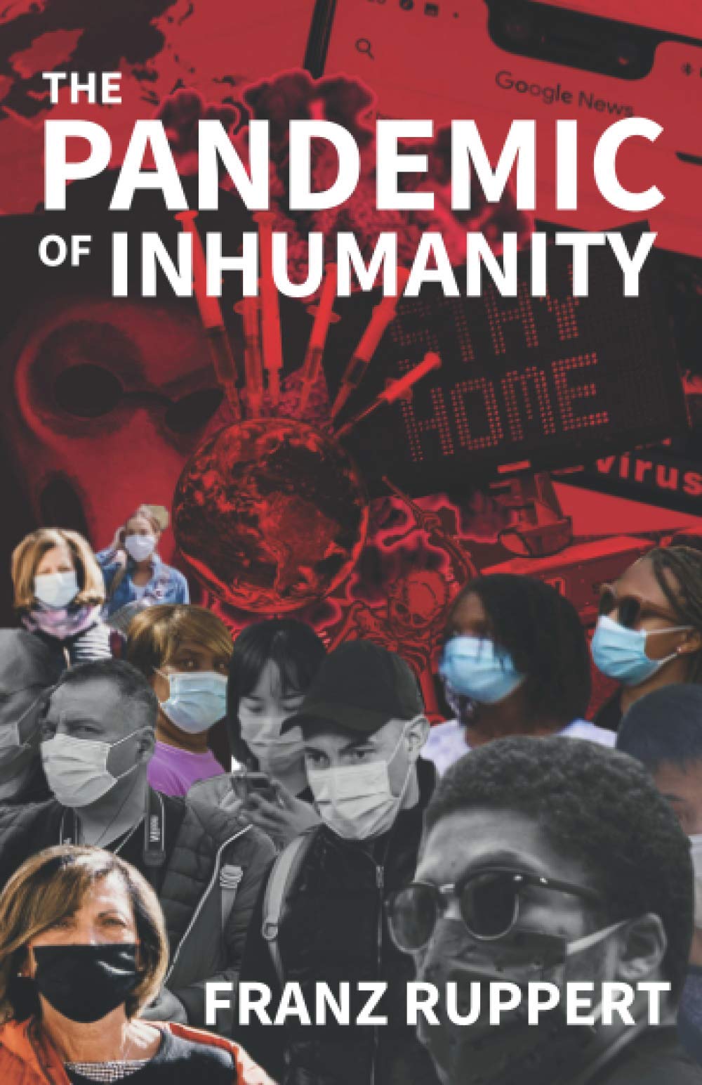The Pandemic of Inhumanity: A Chronicle of the Corona Pandemic from a Psychological Trauma Perspective