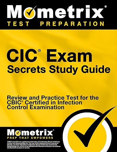 CIC Exam Secrets Study Guide: Review and Practice Test for the CBIC Certified in Infection Control Examination [3rd Edition]