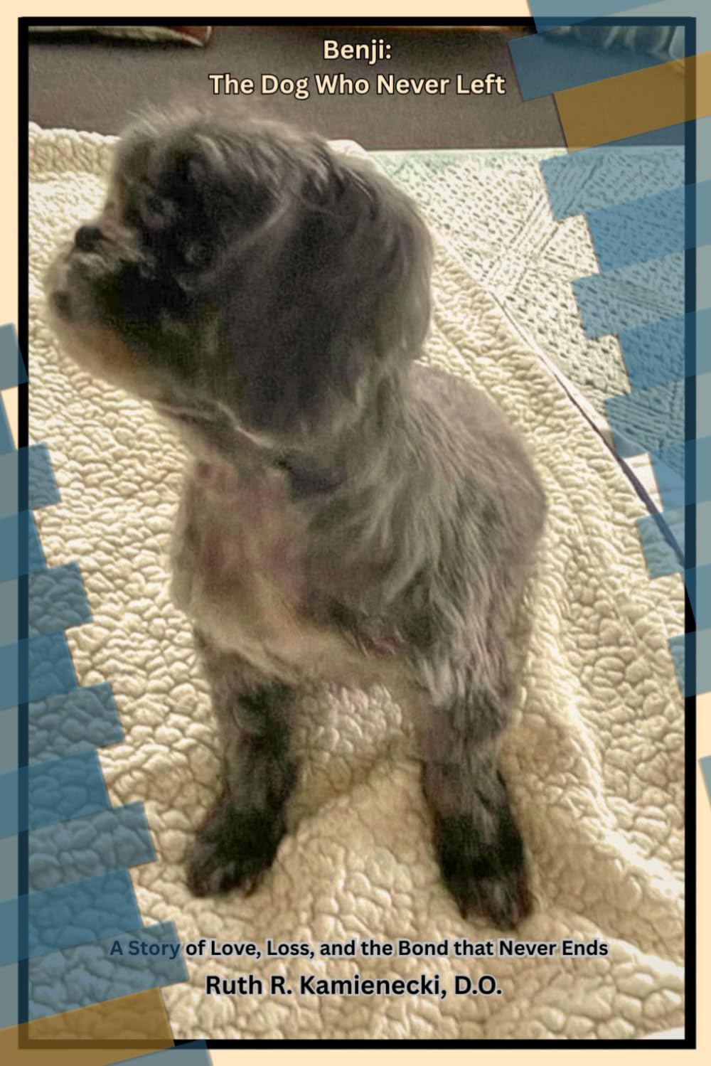Benji: The Dog Who Never Left: A Story of Love, Loss, and the Bond That Never Ends