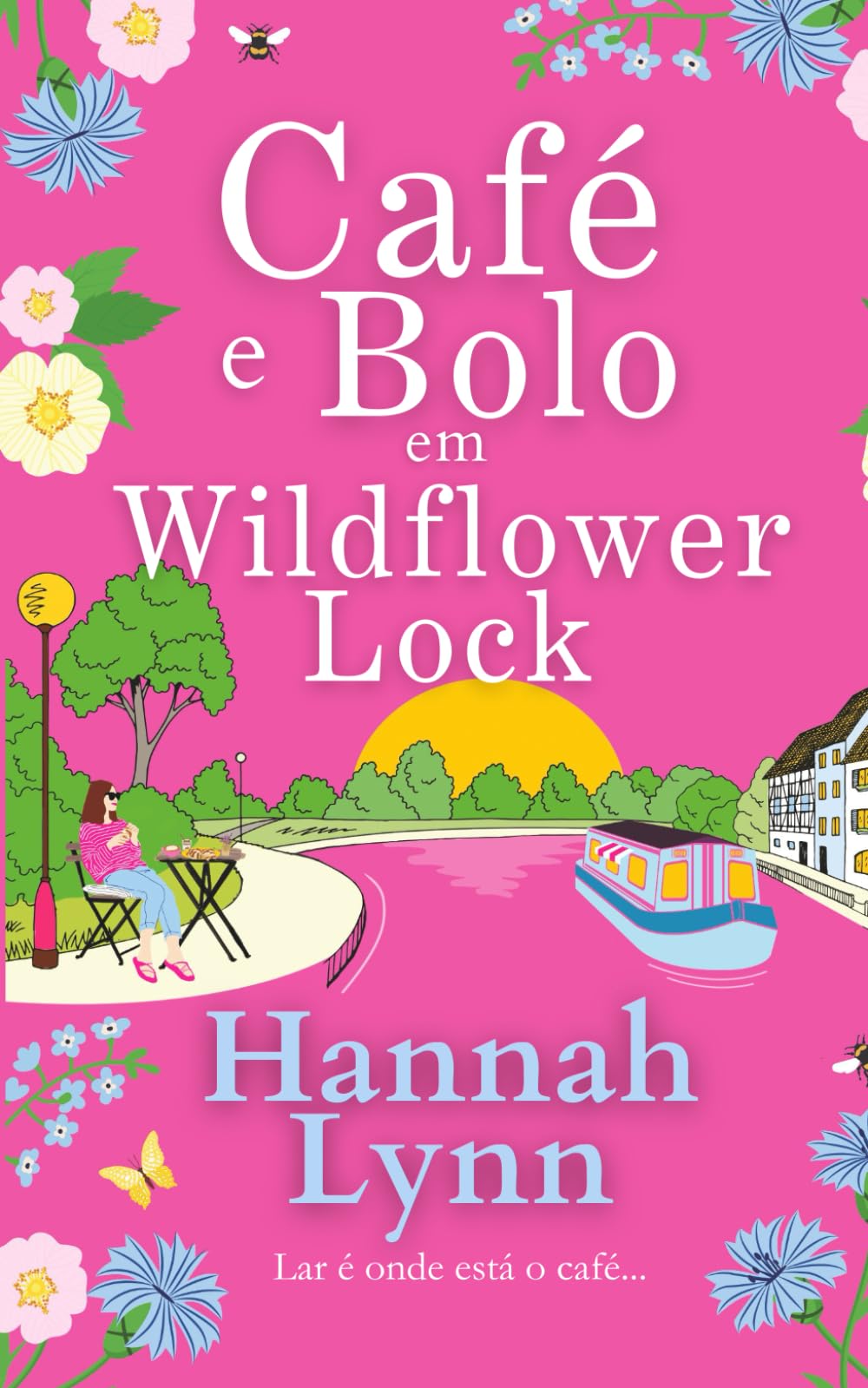 Café e Bolo em Wildflower Lock: Uma leitura romântica leve e inspiradora de Hannah Lynn (A série Wildflower Lock)