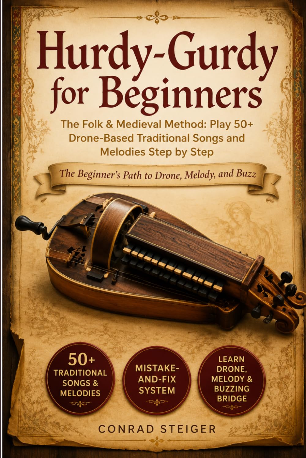 Hurdy-Gurdy for Beginners: The Folk & Medieval Method: Play 50+ Drone-Based Traditional Songs and Melodies Step by Step