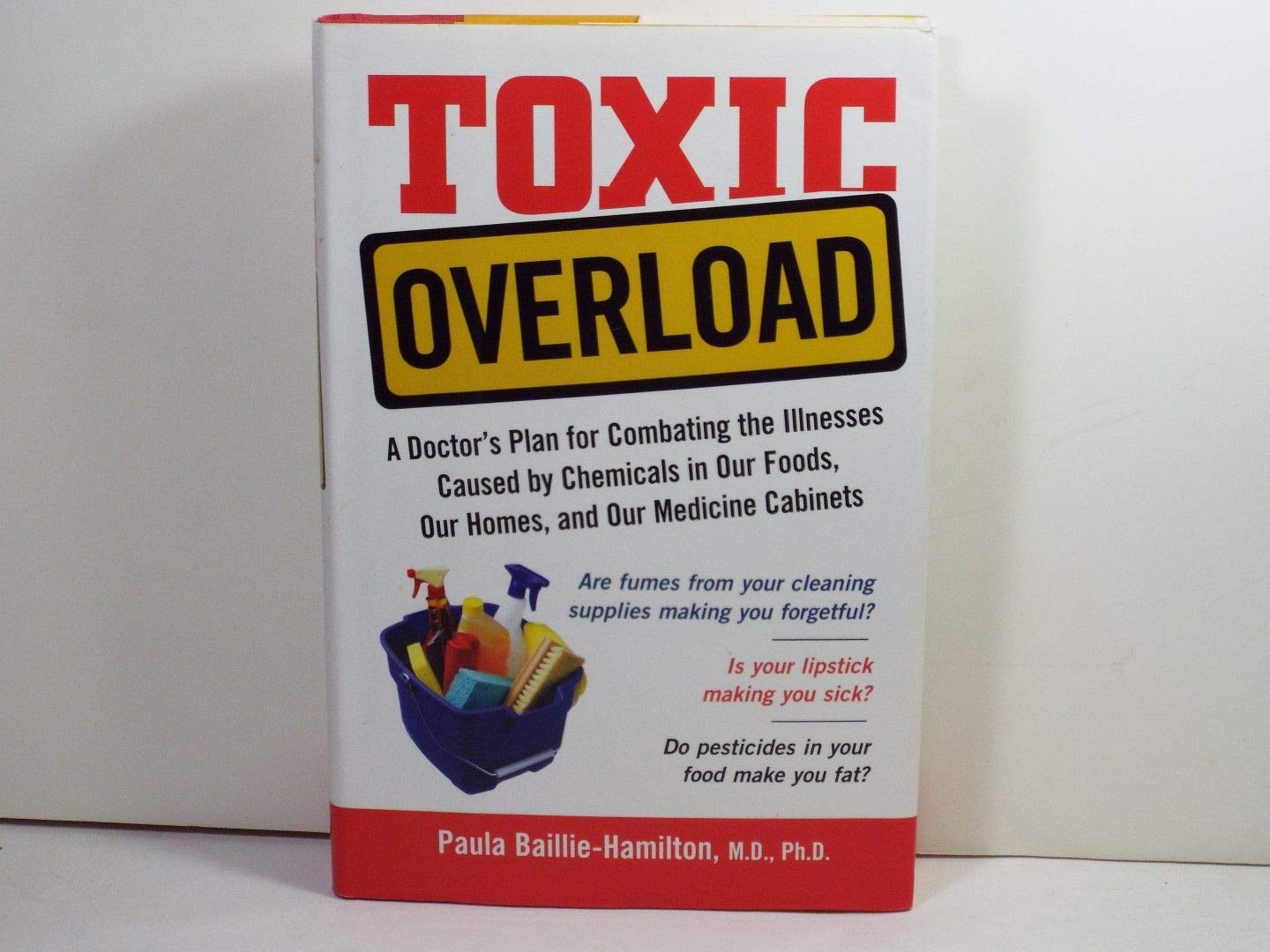 Buy Toxic Overload: A Doctor's Plan for Combating the Illnesses Caused by Chemicals in Our Foods, Ou — BookShops.in