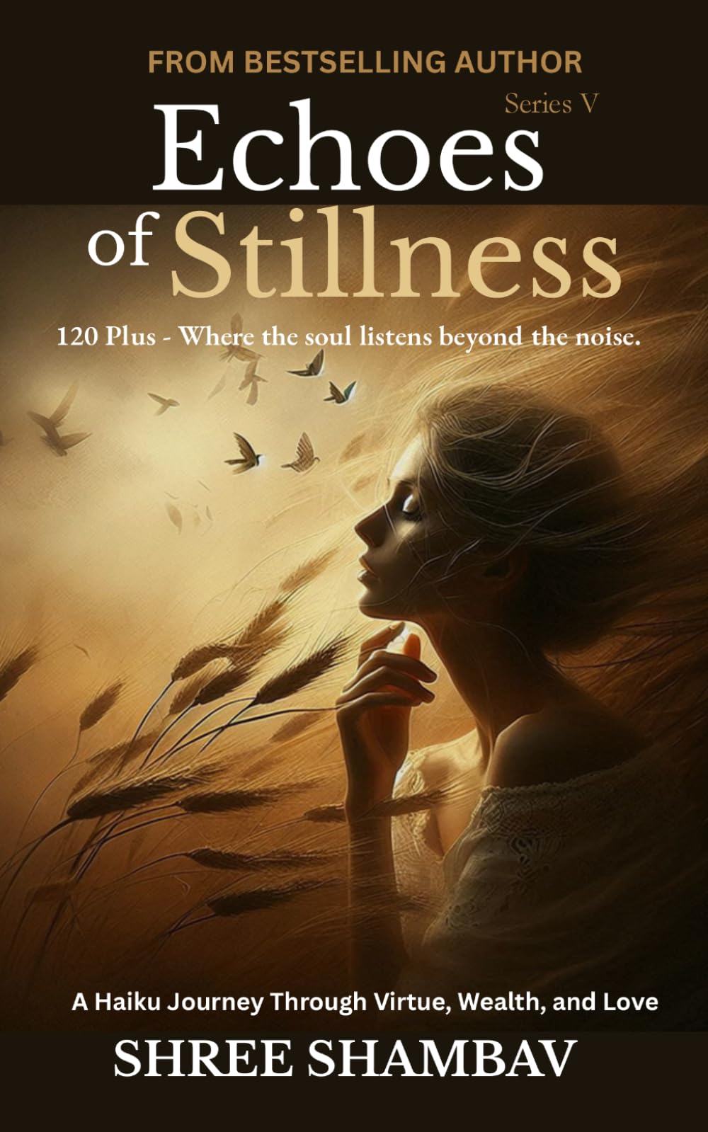 Echoes of Stillness: Where the Soul Listens Beyond the Noise Series V: 5
