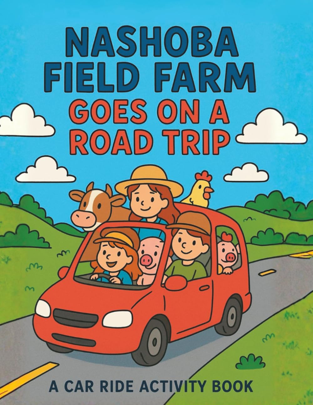 Nashoba Field Farm Goes On A Road Trip: A Car Ride Activity Book