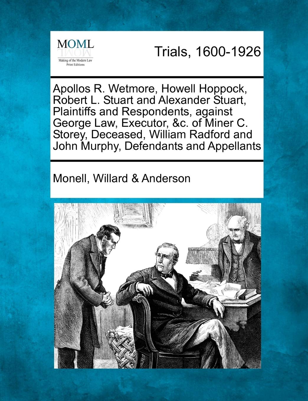 Apollos R. Wetmore, Howell Hoppock, Robert L. Stuart and Alexander Stuart, Plaintiffs and Respondents, against George Law, Executor, &c. of Miner C. ... and John Murphy, Defendants and Appellants