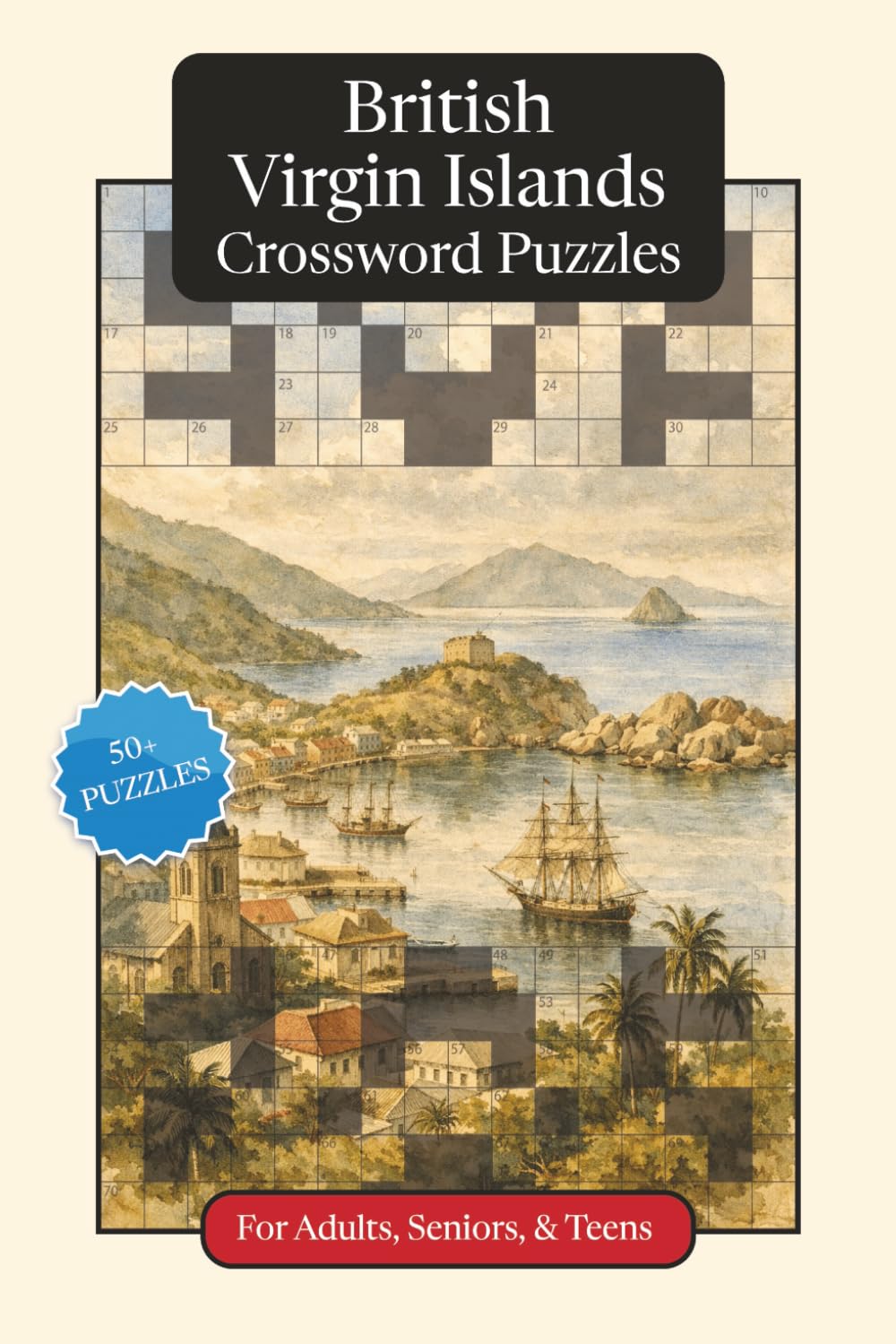 British Virgin Islands Crossword Puzzles: Crossword Puzzles with Easy to Read Print about the British Virgin Islands, Culture, History and More | 6x9 ... (World Countries Crossword Puzzles)