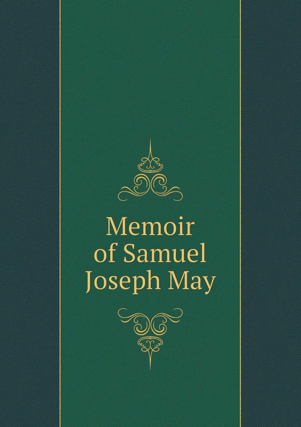 Memoir of Samuel Joseph May