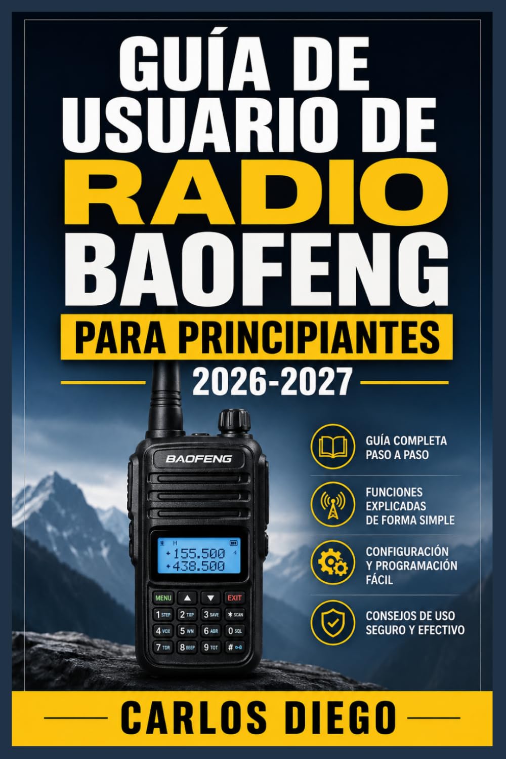 GUÍA DE USUARIO DE RADIO BAOFENG PARA PRINCIPIANTES 2026 2027: Un Plan De Solución De Problemas Para Corregir Errores Y Optimización