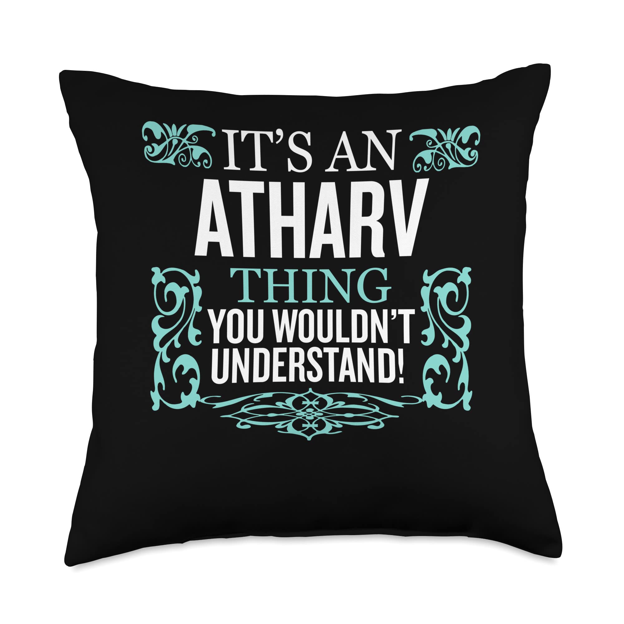 It's Atharv Thing You Wouldn't Understand Funny Men Women Throw Pillow, 18x18, Multicolor