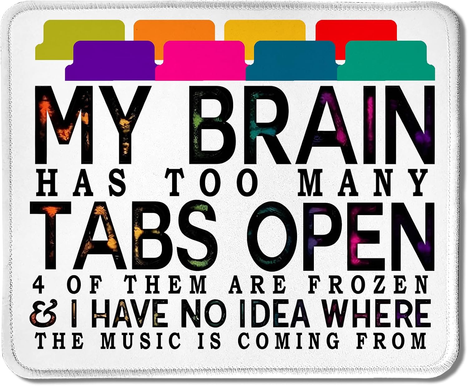 Funny Mouse Pad for Work, My Brain Has Too Many Tabs Open Funny Office Mouse Pad for Work Wireless Mouse Computers Laptop Desk Accessories, Funny Gifts for Coworkers, 9.5x7.9 Inch