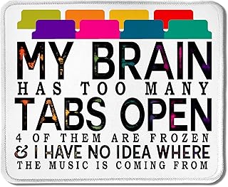 Funny Mouse Pad for Work, My Brain Has Too Many Tabs Open Funny Office Mouse Pad for Work Wireless Mouse Computers Laptop Desk Accessories, Funny Gifts for Coworkers, 9.5x7.9 Inch