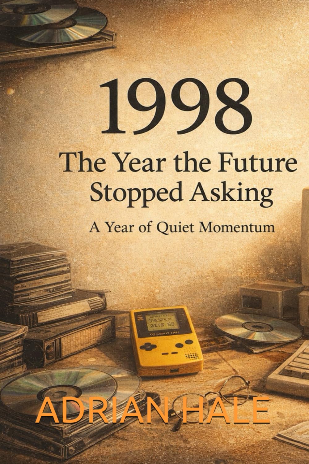1998: The Year the Future Stopped Asking: A Year of Quiet Momentum