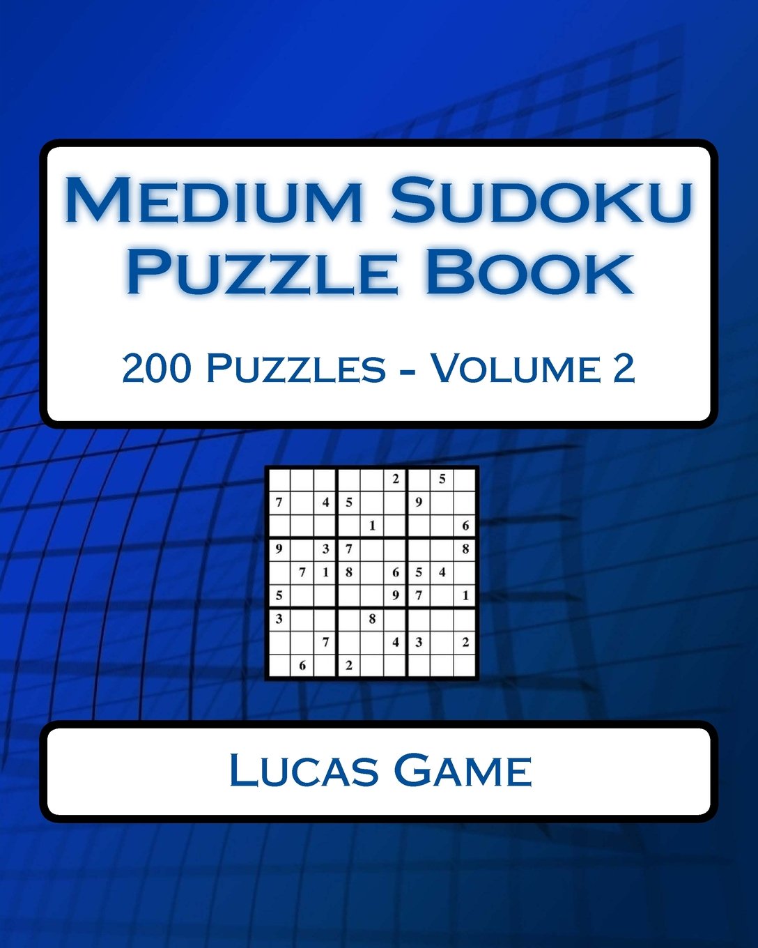 Medium Sudoku Puzzle Book Volume 2: Medium Sudoku Puzzles For Intermediate Players