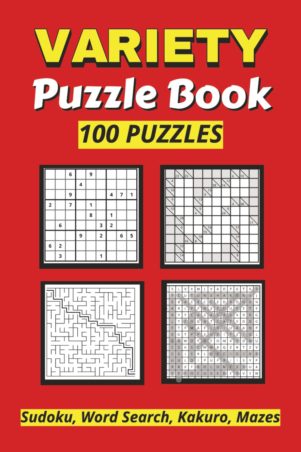 Variety Puzzle Book: 100 Sudoku, Word Search, Maze & Kakuro Puzzles with Solutions | 155 pages, 6 x 9 inches