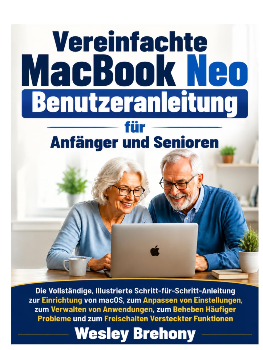 Vereinfachte MacBook Neo Benutzeranleitung für Anfänger und Senioren