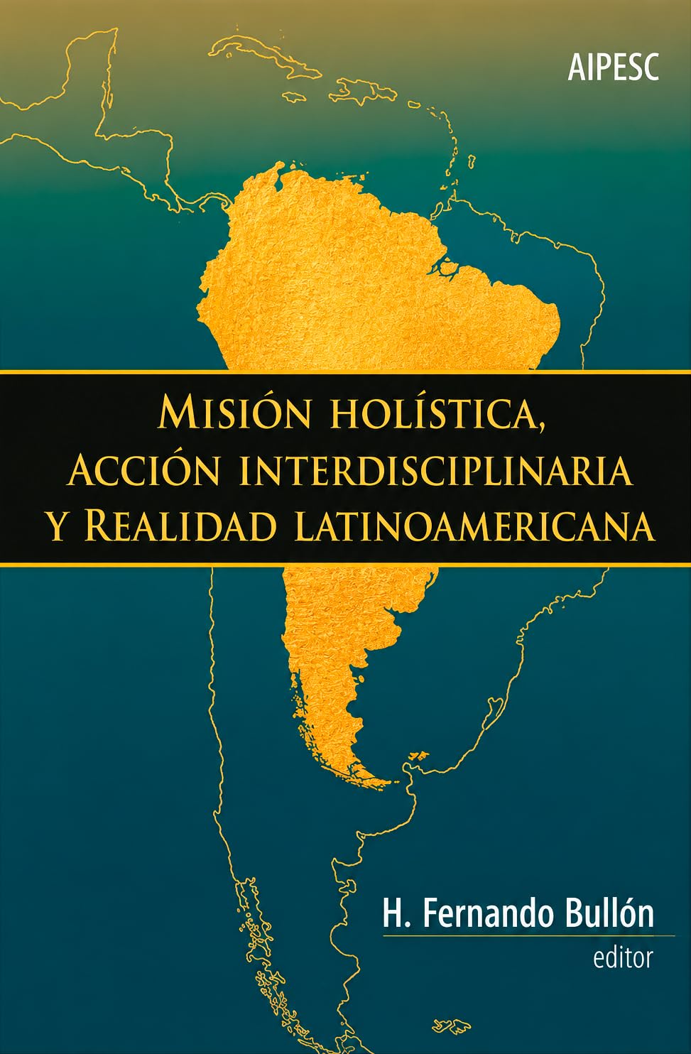 Misión Hol Stica, Acción Interdisciplinaria Y Realidad Latin