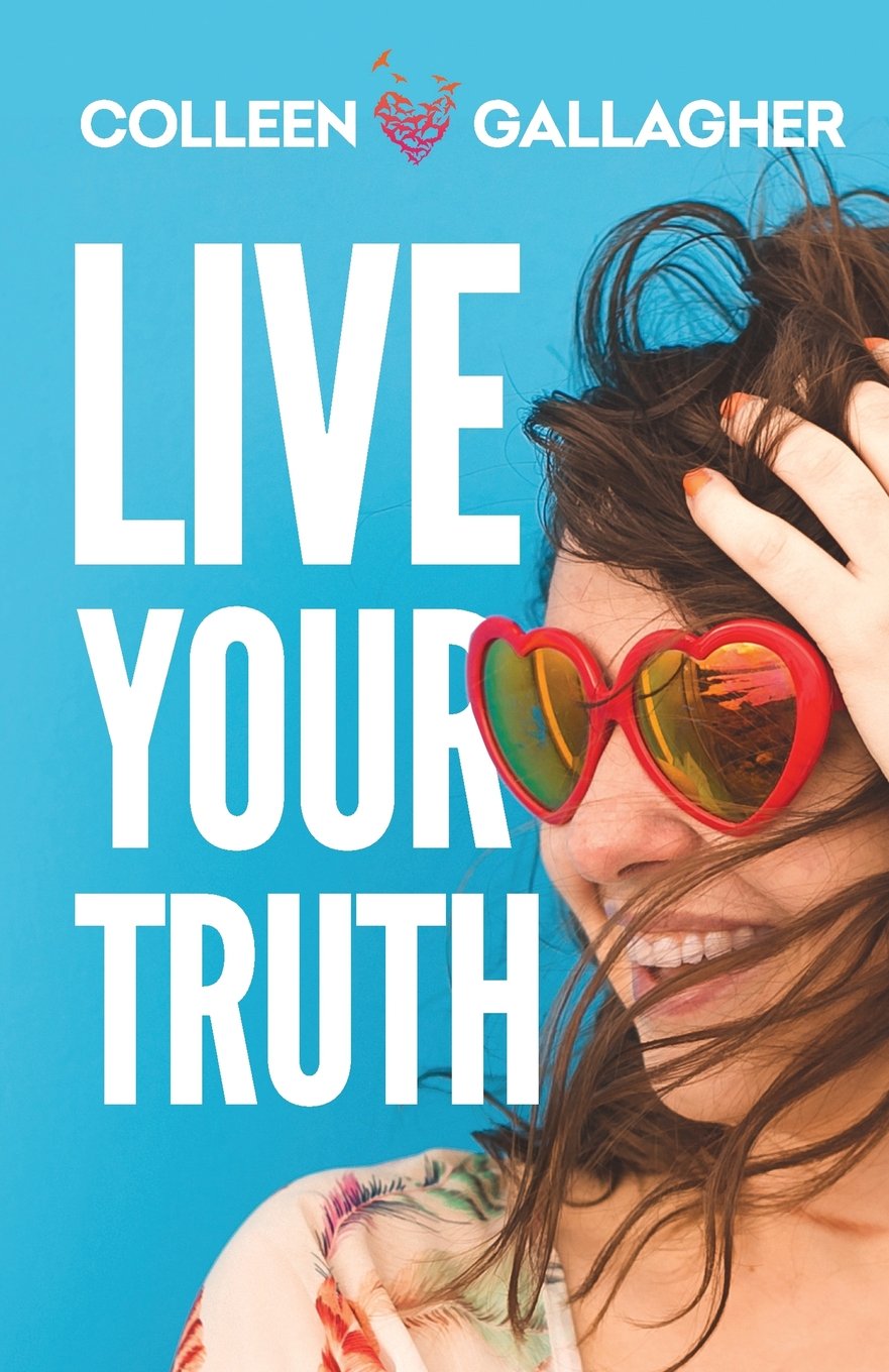 Live Your Truth Gallagher, Colleen 9780999839003 Books