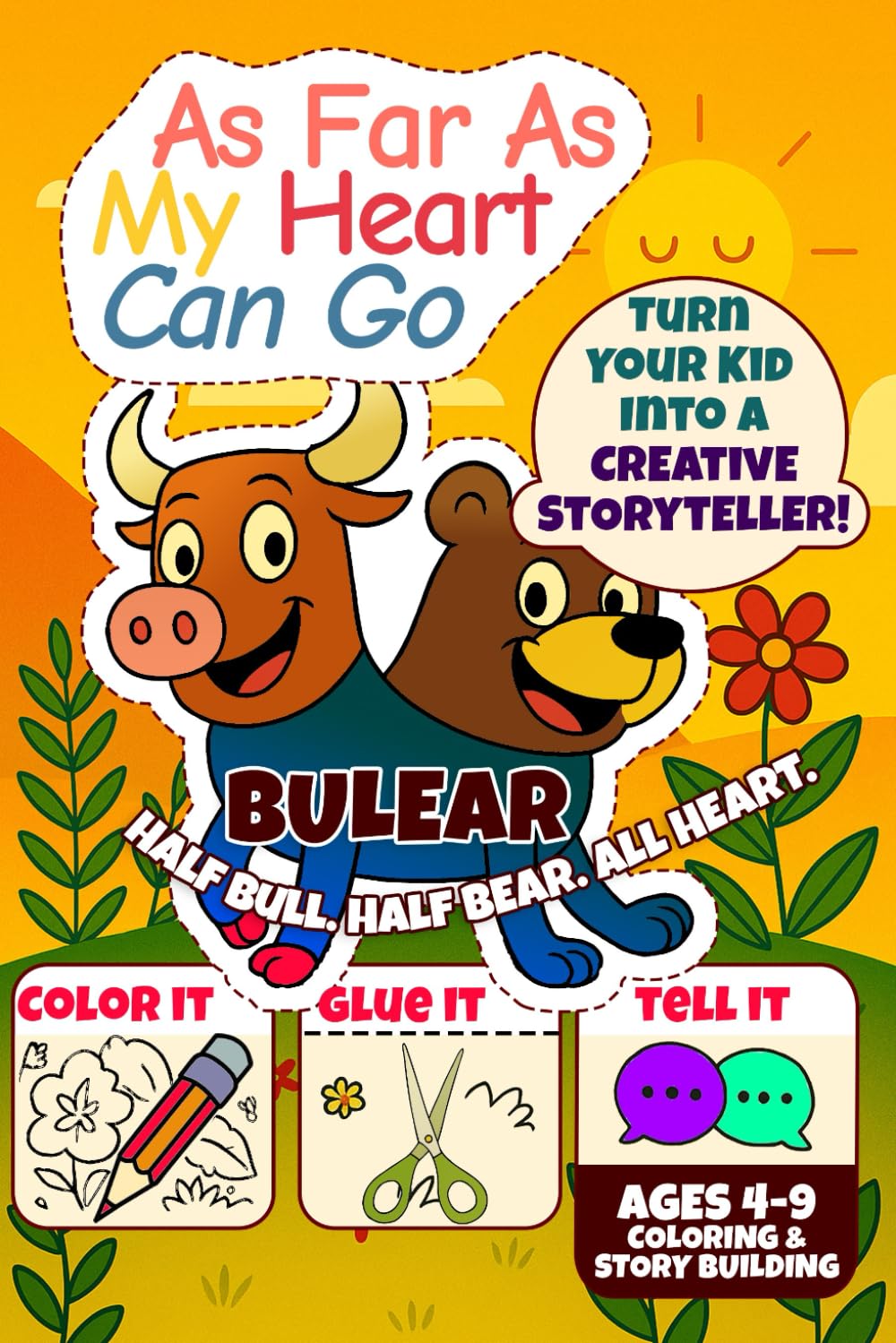 As Far As My Heart Can Go Activity Book Featuring Bulear: A Heartfelt Journey with Bulear — Half Bull Half Bear All Heart — to Spark Creative ... 4 to 9 (Bulear’s Storytelling Adventures)
