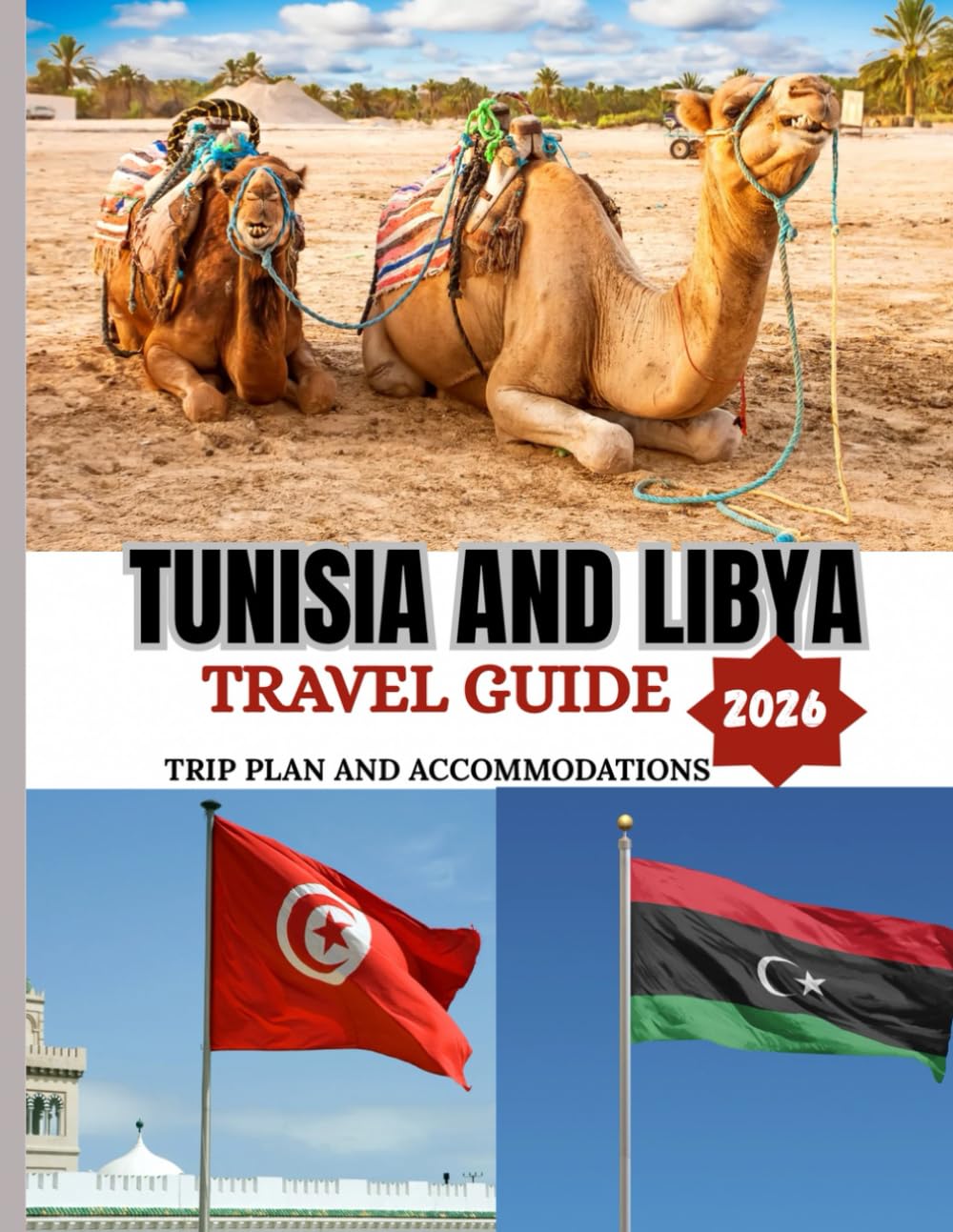 TUNISIA AND LIBYA TRAVEL GUIDE 2026: Perfect Time to Visit, Must-See Spots, and Essential Travel Tips