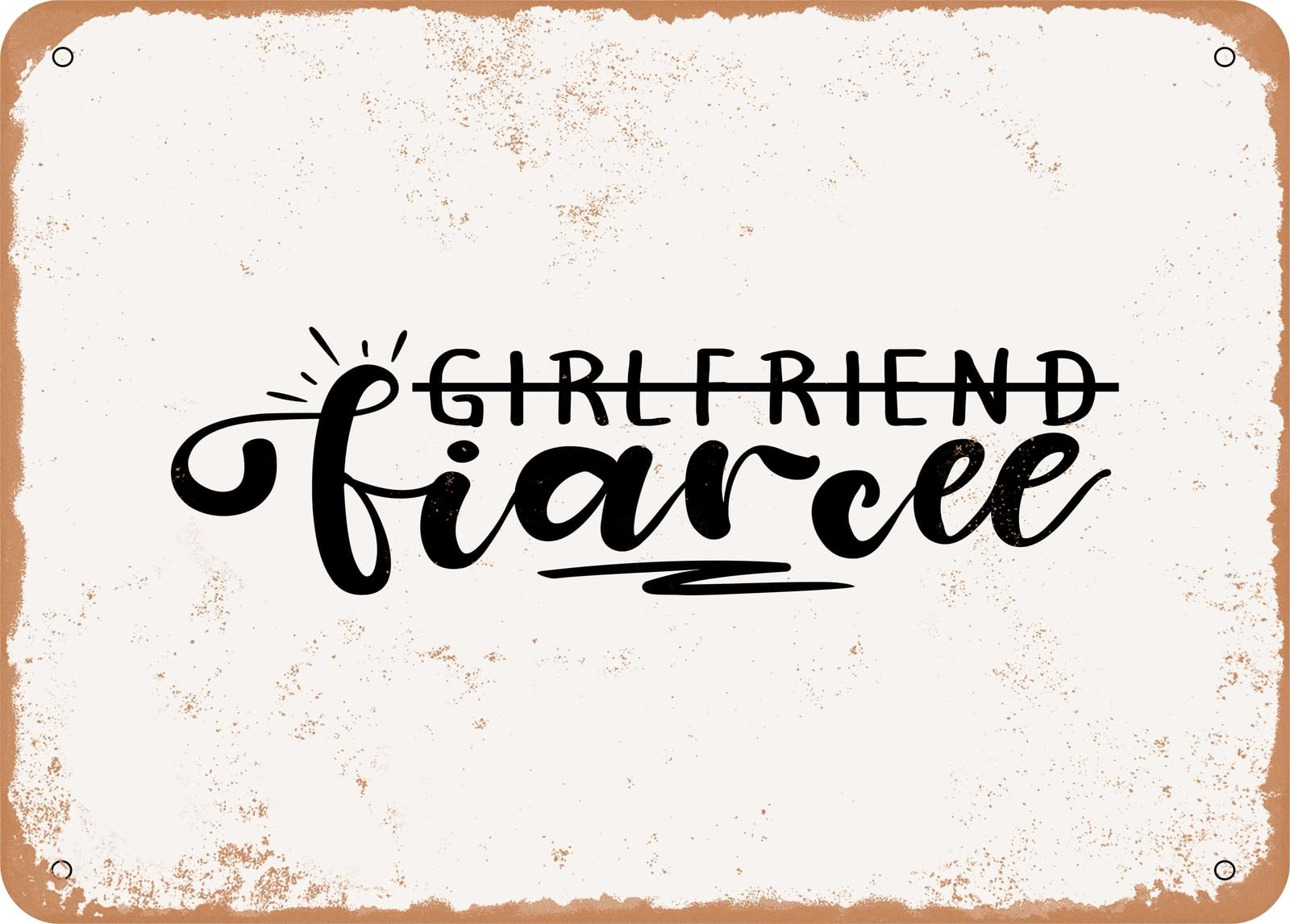 Metal Sign - Girlfriend Fiance - 2 - Vintage Look Sign home decor