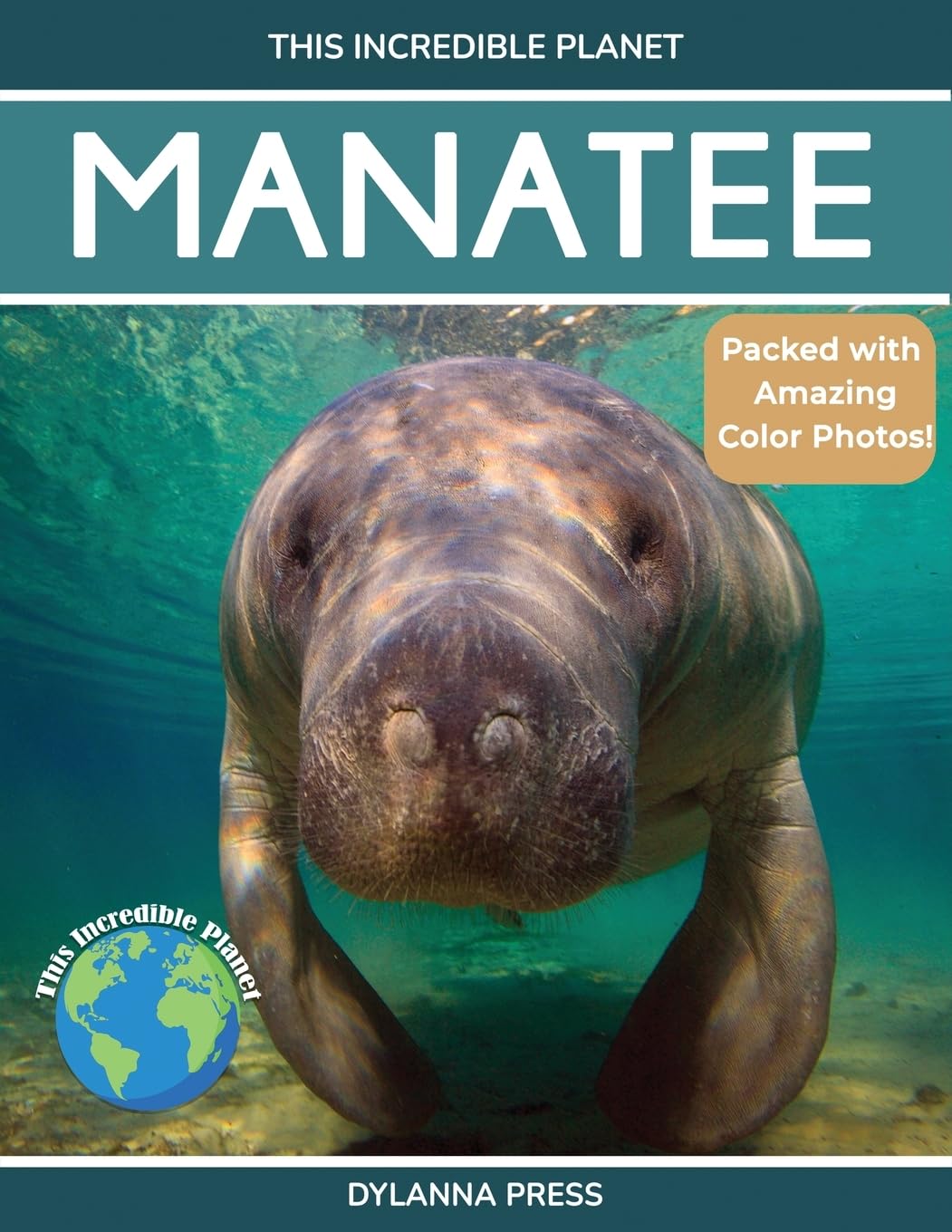 Manatee: Amazing Facts About Nature's Gentle Giants for Kids (This Incredible Planet)