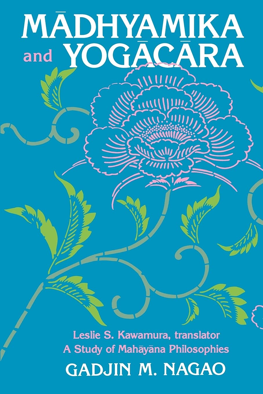 Madhyamika and Yogacara: A Study of Mahayana Philosophies (Suny Series in Buddhist Studies)