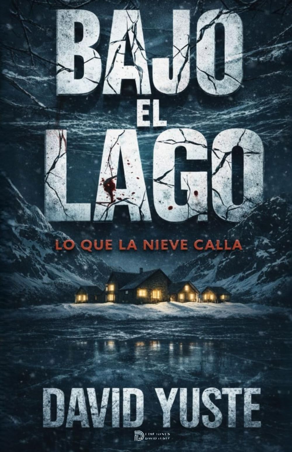 Bajo el Lago: Lo que la nieve calla (David Yuste)