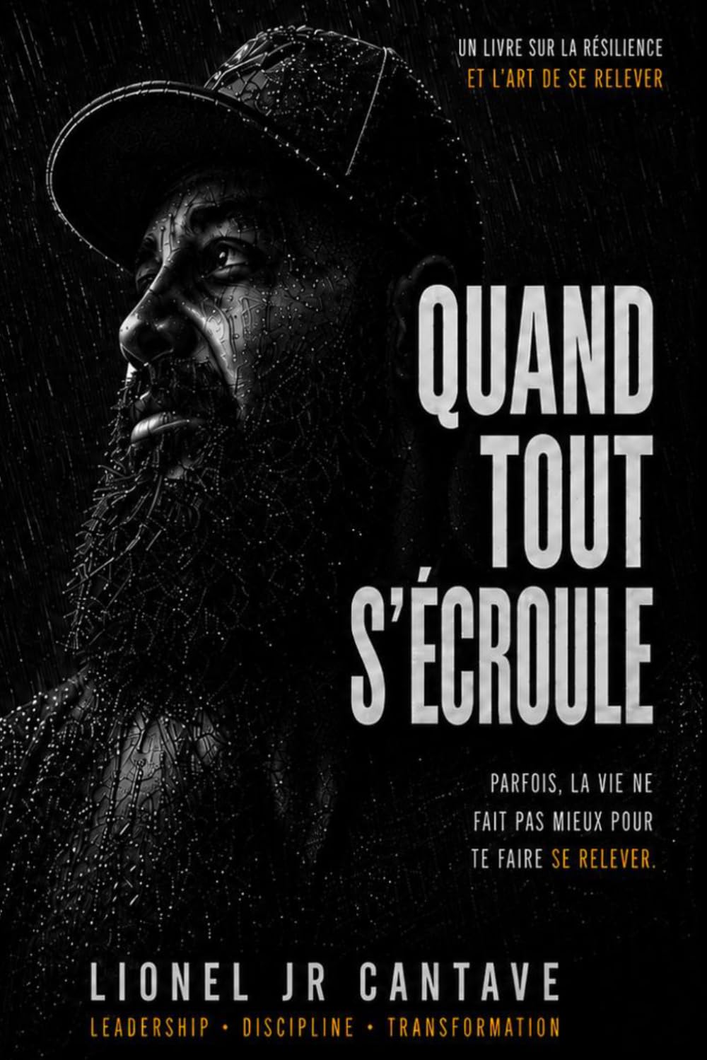 Quand tout s’écroule: Tomber n’est pas la fin. Se relever devient un choix.