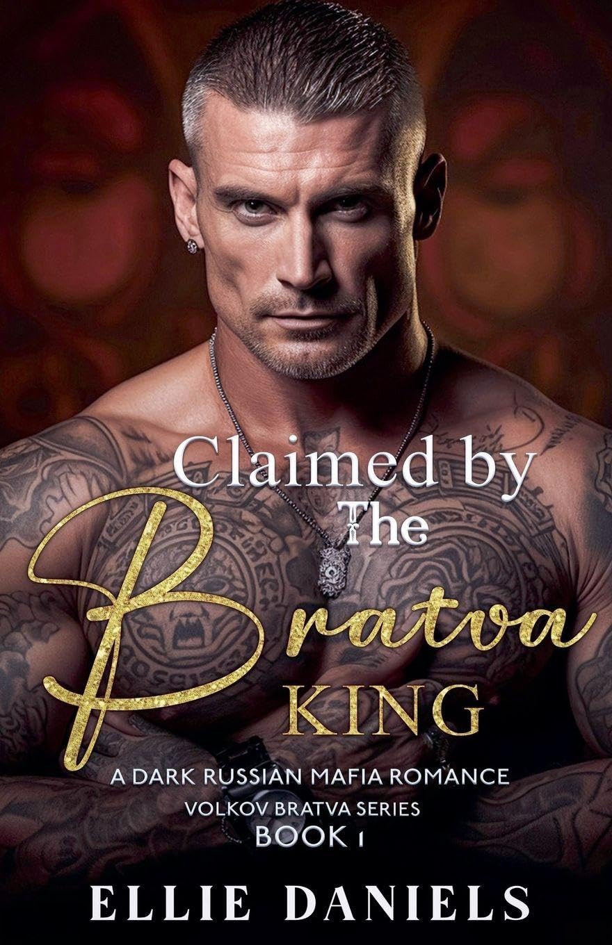 Claimed By The Bratva King: An Age Gap, Alpha Male, Dark Russian Mafia Romance: 1 (Volkov Bratva)