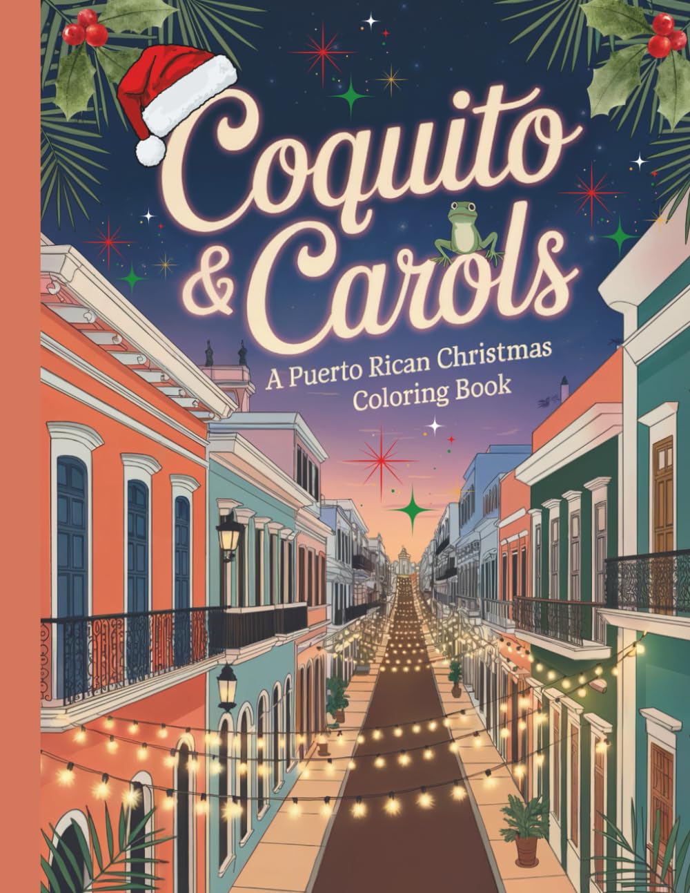 Coquito & Carols: A Puerto Rican Christmas Coloring Book