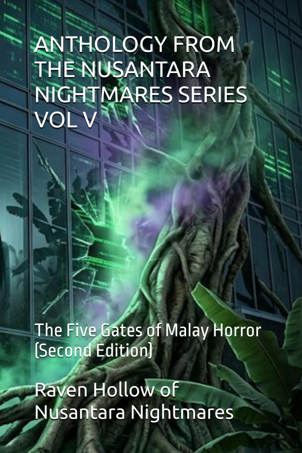 ANTHOLOGY FROM THE NUSANTARA NIGHTMARES SERIES VOL V: The Five Gates of Malay Horror (Second Edition)
