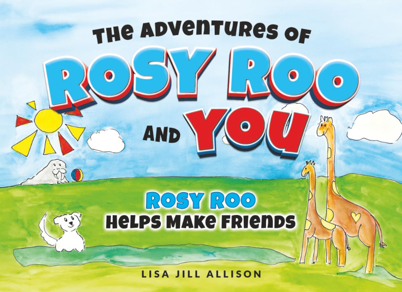 The Adventures of Rosy Roo and You: Rosy Roo Helps Make Friends