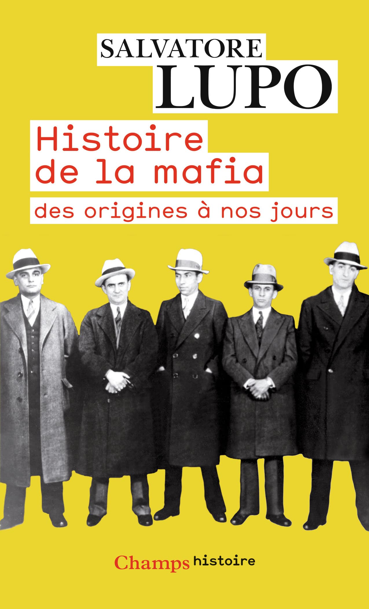Histoire De La Mafia Des Origines a Nos Jours: des origines à nos jours