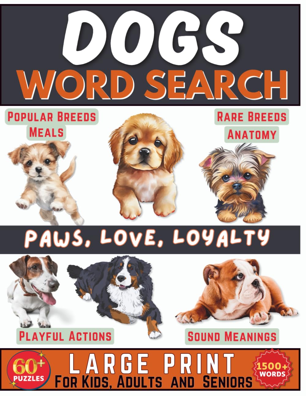 Dogs Word Search Puzzle Book For Adults: 60+ Fun and Educational Word Search Puzzles About Dog Breeds, Behavior, and Canine Life | Large Print Format