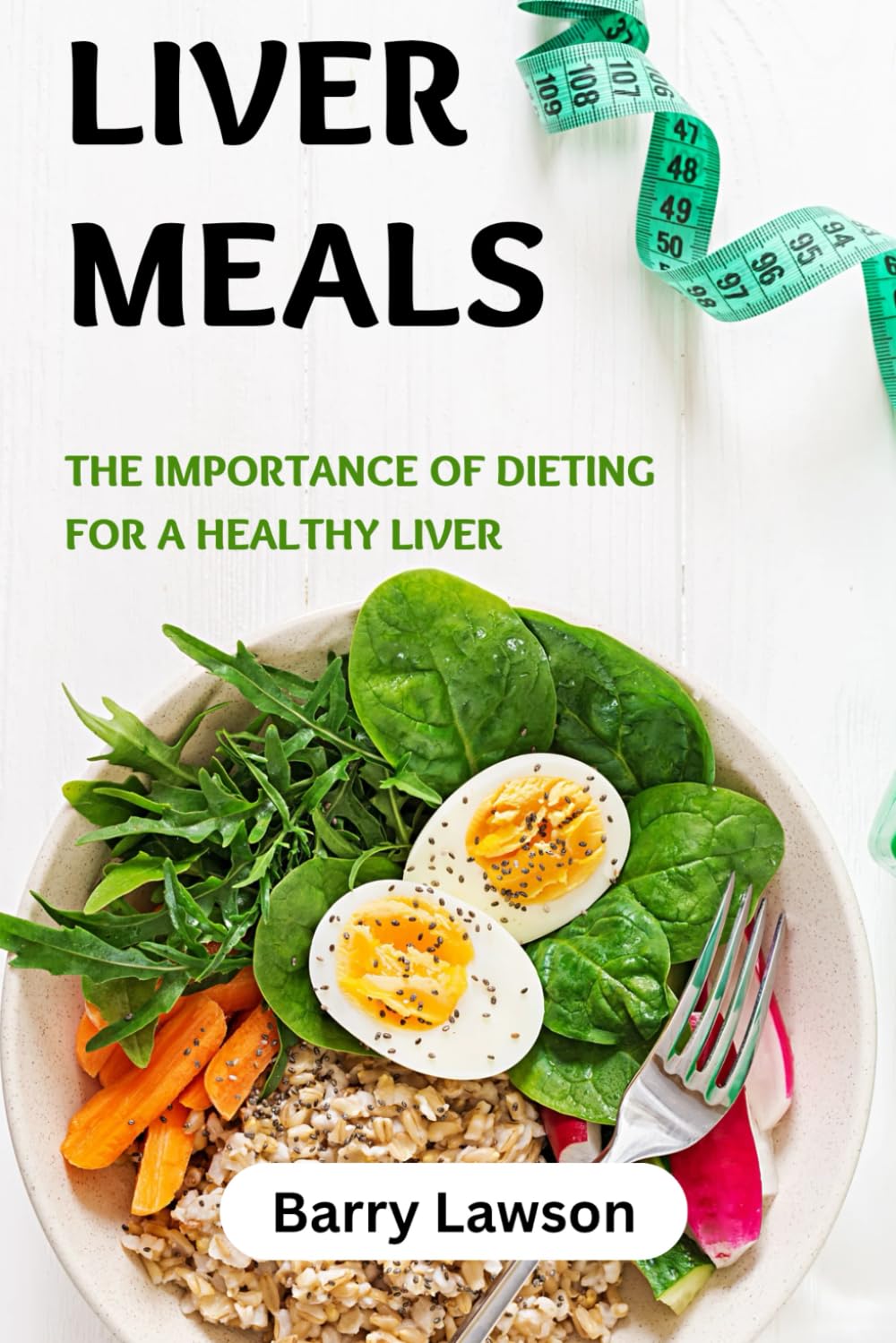 Liver meals: The importance of dieting for a healthy liver      Paperback – Large Print, March 3, 2026