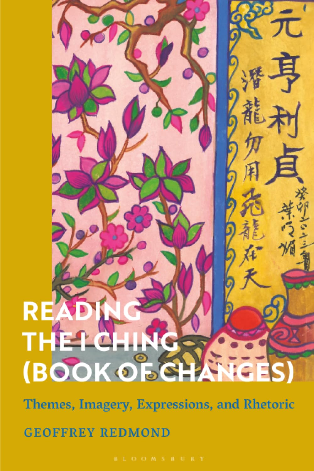 Reading the I Ching (Book of Changes): Themes, Imagery, Expressions, and Rhetoric