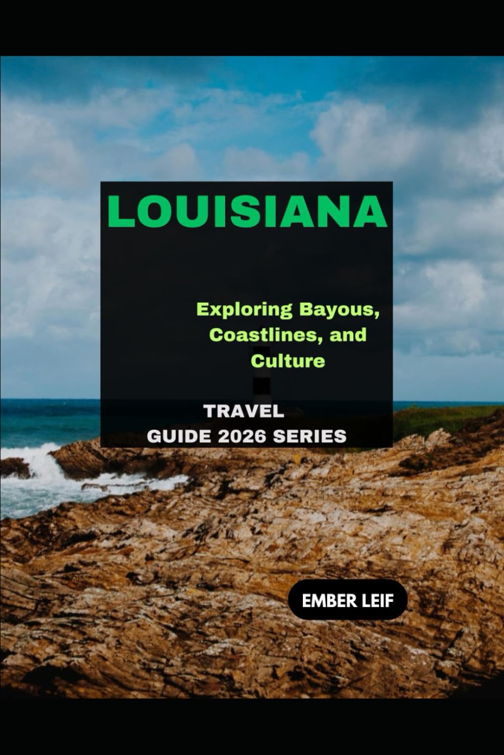LOUISIANA: EXPLORING BAYOUS, COASTLINES, AND CULTURE
