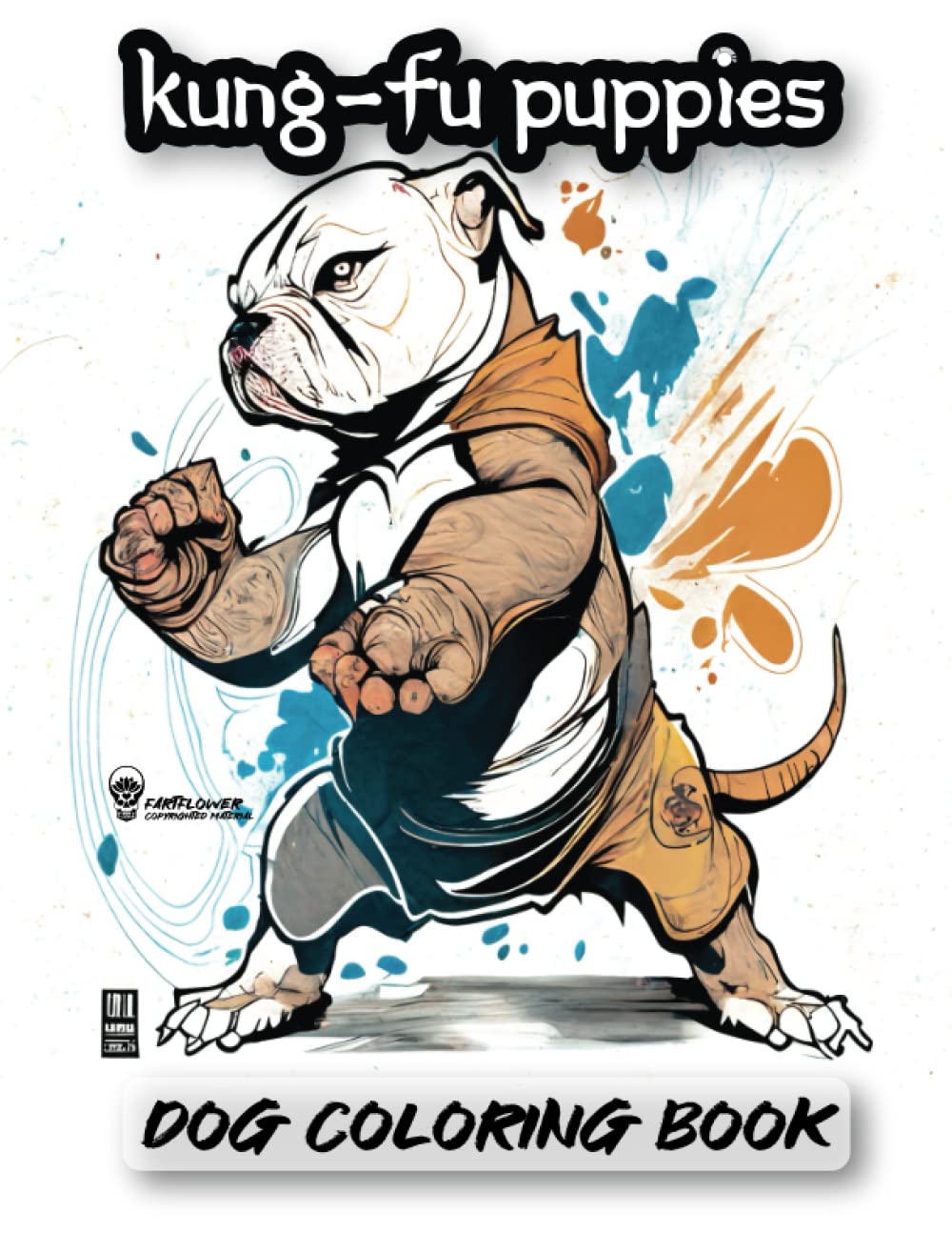 KUNG-FU Puppies Kids Adult DOG Coloring BOOK: Dog Coloring Book Animals Kids Adults Fun Cute Paperback