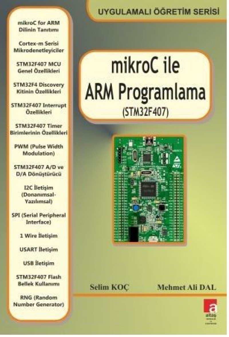mikroC ile ARM Programlama: STM32F 407: Uygulamalı Öğretim Serisi