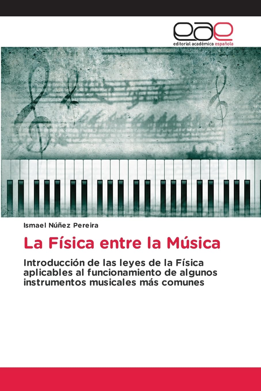 La Física entre la Música: Introducción de las leyes de la Física aplicables al funcionamiento de algunos instrumentos musicales más comunes