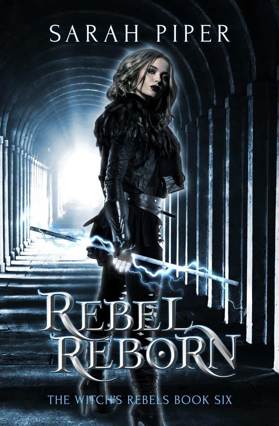 Rebel Reborn: 6 (The Witch's Rebels)