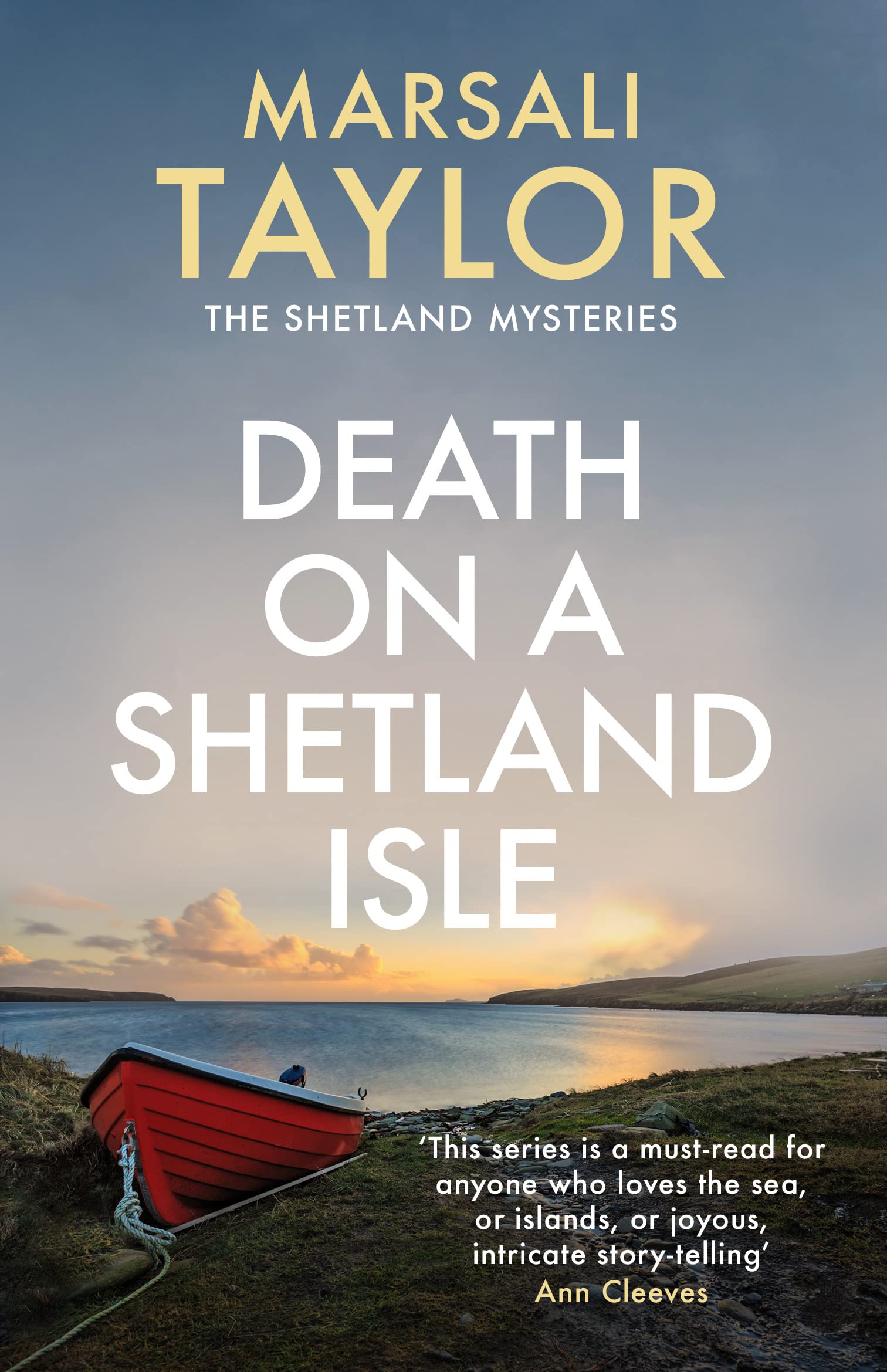 Death on a Shetland Isle: The Shetland Sailing Mysteries: 7 (Cass Lynch): The compelling murder mystery series (Shetland Mysteries)