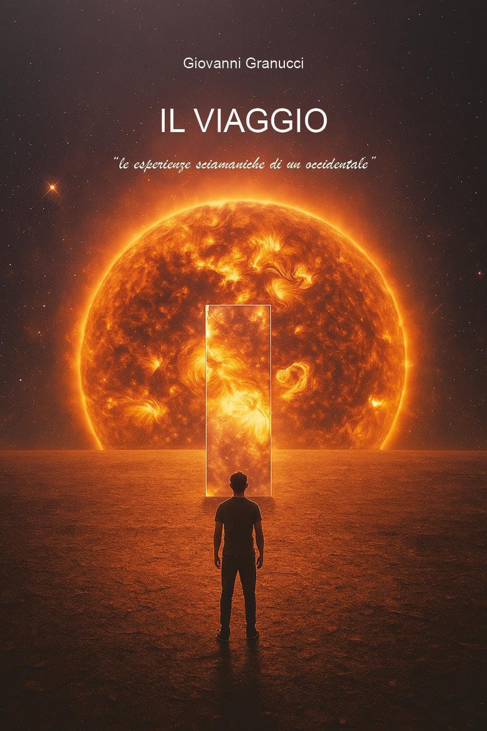 IL VIAGGIO "le esperienze sciamaniche di un occidentale"